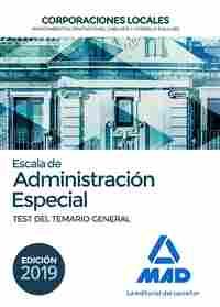 ESCALA ADMINISTRACIÓN ESPECIAL. CORPORACIONES LOCALES. TEST DEL TEMARIO GENERAL