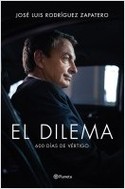 EL DILEMA . 600 DÍAS DE VÉRTIGO. ZAPATERO