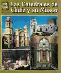 LAS CATEDRALES DE CADIZ Y SU MUSEO ( ESPAÑOL )