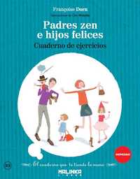 PADRES ZEN E HIJOS FELICES. CUADERNO DE  EJERCICIOS