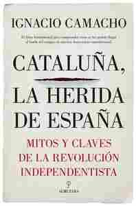 CATALUÑA. LA HERIDA DE ESPAÑA