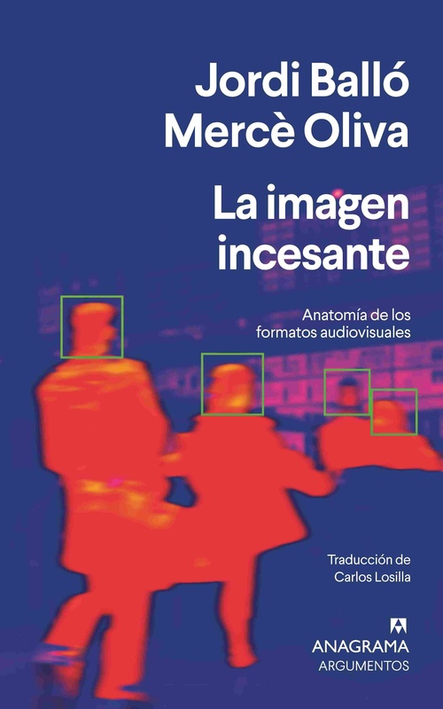 LA IMAGEN INCESANTE. ANATOMÍA DE LOS FORMATOS AUDIOVISUALES