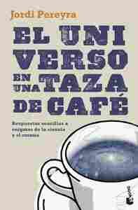 EL UNIVERSO EN UNA TAZA DE CAFÉ