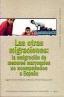 LAS OTRAS MIGRACIONES: LA EMIGRACION DE MENORES MARROQUIES NO ACOMPAÑADOS A ESPAÑA