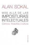 MÁS ALLÁ DE LAS IMPOSTURAS INTELECTUALES. CIENCIA, FILOSOFIA Y CULTURA