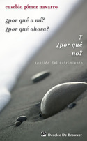 ¿POR QUÉ A MÍ? ¿POR QUÉ AHORA? Y ¿POR QUÉ NO?