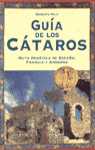 GUIA DE LOS CATAROS. RUTA HERETICA DE ESPAÑA, FRANCIA Y ANDORRA