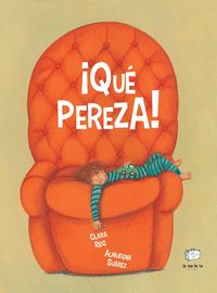 ¡QUÉ PEREZA!
