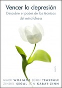 VENCER LA DEPRESIÓN. DESCUBRE EL PODER DE LAS TECNICAS DEL MINDFULNES