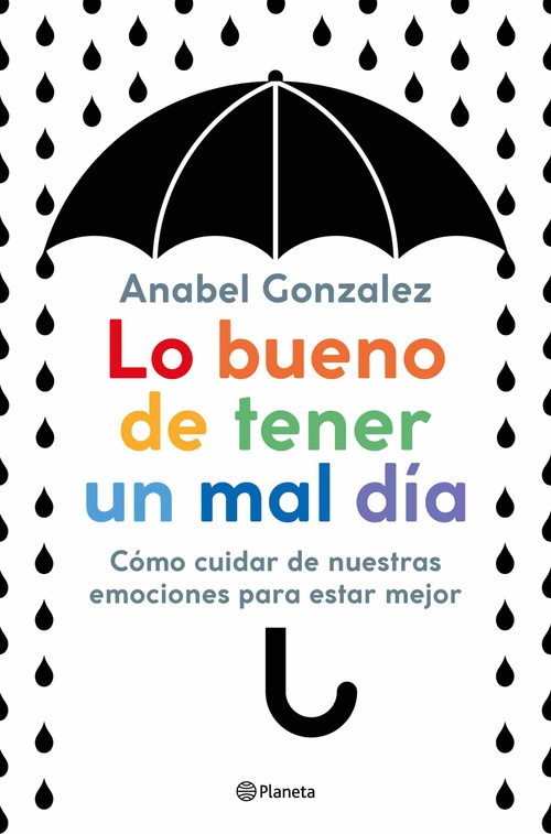 LO BUENO DE TENER UN MAL DÍA. CÓMO CUIDAR DE NUESTRAS EMOCIONES PARA ESTAR MEJOR