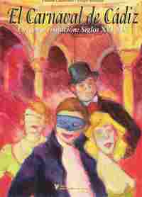 EL CARNAVAL DE CADIZ. ORIGEN Y EVOLUCION: SIGLOS XVI-XIX