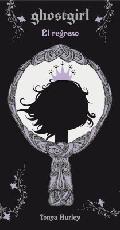 REGRESO, EL. GHOSTGIRL