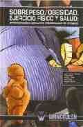 SOBREPESO / OBESIDAD EJERCICIO FISICO Y SALUD. INTERVENCION MEDIANTE P