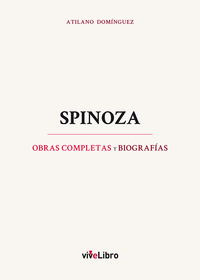 SPINOZA. OBRAS COMPLETAS Y BIOGRAFÍAS.