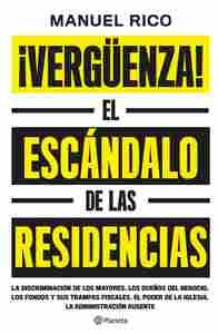 ¡VERGÜENZA! EL ESCÁNDALO DE LAS RESIDENCIAS