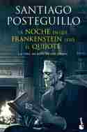 LA NOCHE EN QUE FRANKENSTEIN LEYÓ EL QUIJOTE
