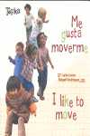 ME GUSTA MOVERME / I LIKE TO MOVE