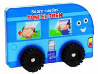 TONI EL TREN. SOBRE RUEDAS.