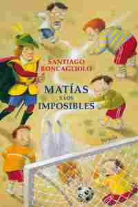MATÍAS Y LOS IMPOSIBLES