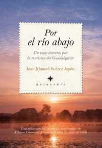 POR EL RIO ABAJO. UN VIAJE LITERARIO POR LA MARISMA DEL GUADALQUIVIR