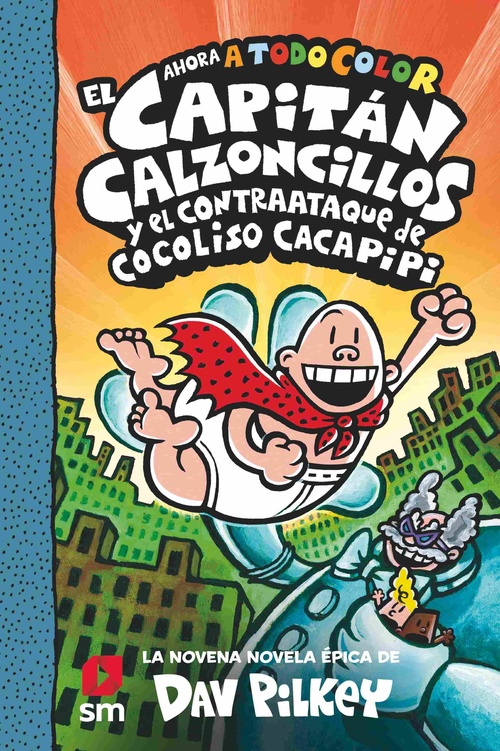 EL CAPITÁN CALZONCILLOS Y EL CONTRAATAQUE DE COCOLISO CACAPIPI. AHORA A TODO COLOR, 9