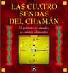 CUATRO SENDAS DEL CHAMAN, LAS
