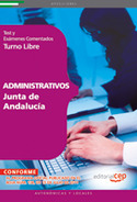 ADMINISTRATIVOS JUNTA DE ANDALUCÍA TURNO LIBRE. TEST Y EXÁMENES COMENT