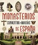 MONASTERIOS, CONVENTOS Y ABADIAS DE ESPAÑA. ATLAS ILUSTRADO