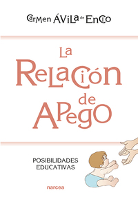 LA RELACIÓN DE APEGO. POSIBILIDADES EDUCATIVAS