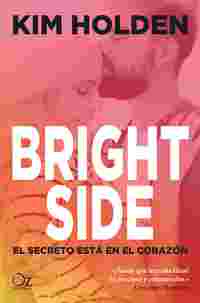 BRIGHT SIDE. EL SECRETO ESTA EN EL CORAZÓN