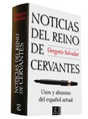 NOTICIAS DEL REINO DE CERVANTES. USOS Y ABUSOS DEL ESPAÑOL ACTUAL