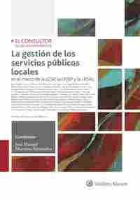 LA GESTIÓN DE LOS SERVICIOS PÚBLICOS LOCALES. EN EL MARCO DE LA LCSP, LA LRJSP Y LA LRSAL