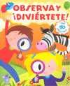 OBSERVA Y DIVIERTETE