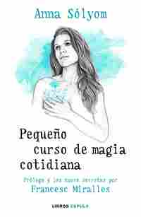 PEQUEÑO CURSO DE MAGIA COTIDIANA