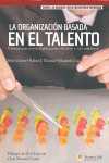 ORGANIZACION BASADA EN EL TALENTO, LA