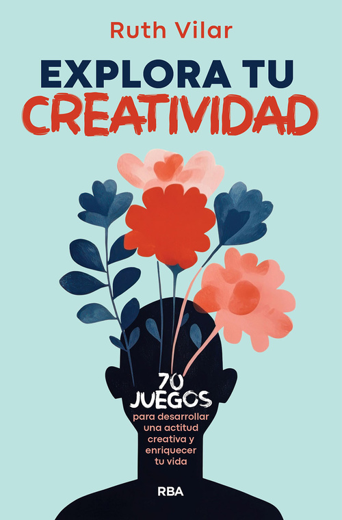 EXPLORA TU CREATIVIDAD. 70 JUEGO PARA DESARROLLAR...