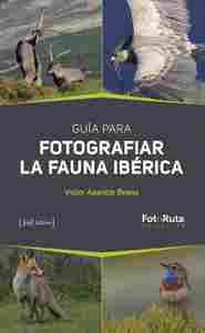 GUIA PARA FOTOGRAFIAR LA FAUNA IBERICA.