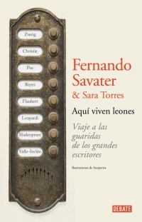 AQUI VIVEN LEONES. VIAJE A LAS GUARIDAS DE LOS GRANDES ESCRITORES