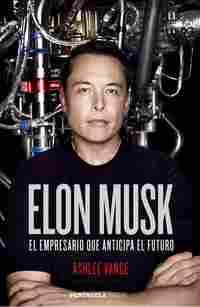 ELON MUSK. EL EMPRESARIO QUE ANTICIPA EL FUTURO