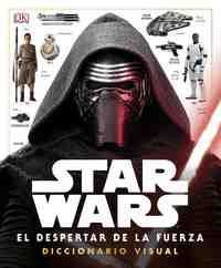 STAR WARS. EL DESPERTAR DE LA FUERZA: DICCIONARIO VISUAL