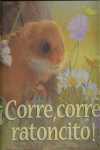 CORRE, CORRE, RATONCITO!