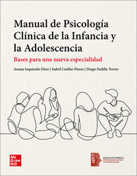 MANUAL DE PSICOLOGÍA CLÍNICA DE LA INFANCIA Y LA ADOLESCENCIA. BASES PARA UNA NUEVA ESPECIALIDAD