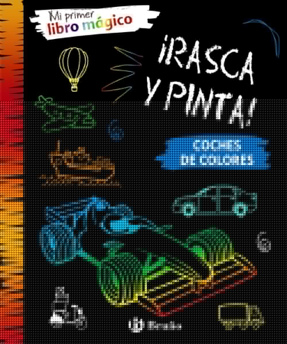 COCHES DE COLORES. ¡RASCA Y PINTA! MI PRIMER LIBRO MÁGICO