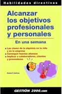 ALCANZAR LOS OBJETIVOS PROFESIONALES Y PERSONALES EN UNA SEMANA