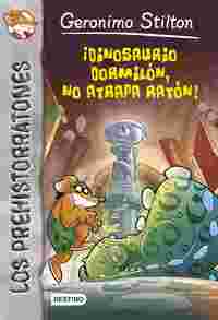 7. ¡DINOSAURIO DORMILÓN, NO ATRAPA RATÓN!. LOS PREHISTORRATONES