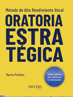 ORATORIA ESTRATEGICA. MÉTODO DE ALTO RENDIMIENTO VOCAL