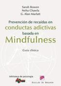 PREVENCION DE RECAIDAS EN CONDUCTAS ADICTIVAS BASADA EN MINDFULNESS. GUIA CLINICA