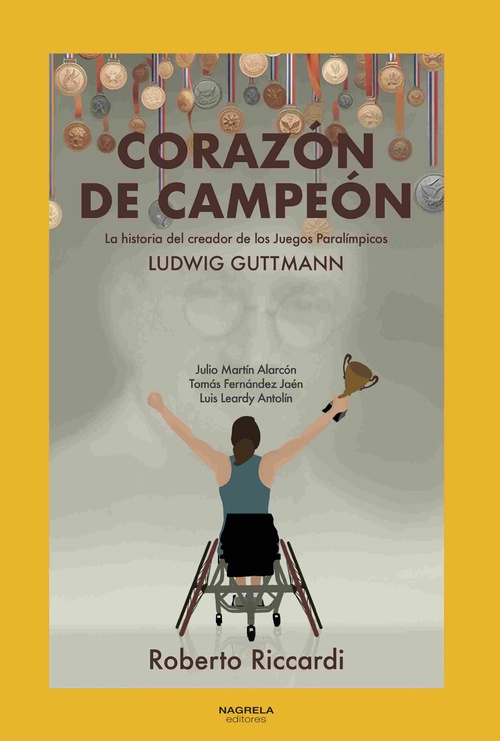 CORAZÓN DE CAMPEÓN. LA HISTORIA DEL CREADOR DE LOS JUEGOS PARALÍMPICOS