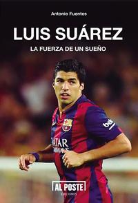 LUIS SUAREZ LA FUERZA DE UN SUEÑO