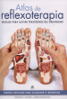 ATLAS DE REFLEXOTERAPIA. MASAJES PARA ALIVIAR TRASTORNOS DEL ORGANISMO